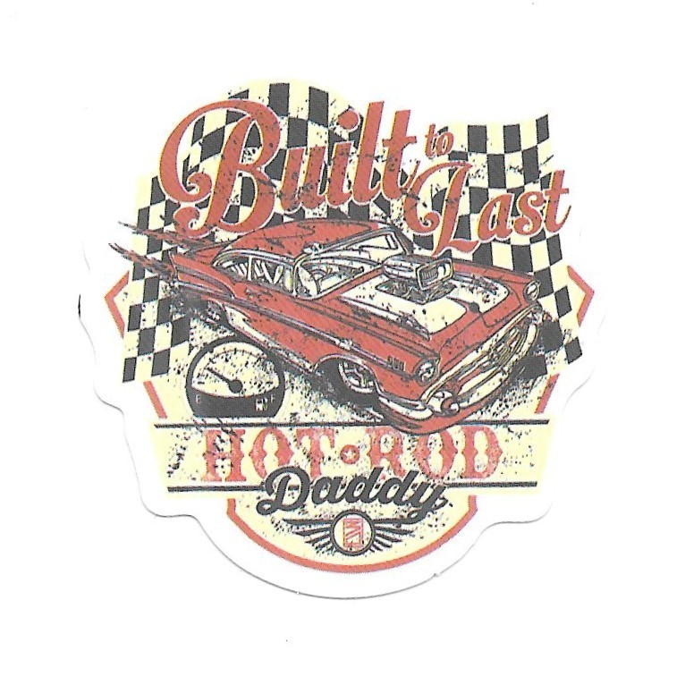 Built to Last Hot Rod Daddy Vinyl Sticker Decal Retro Classic Car 1950s Style
