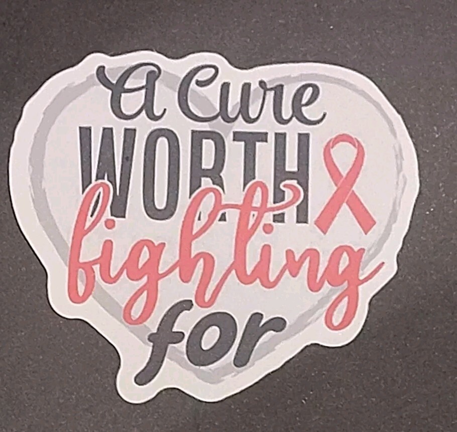 Breast Cancer Awareness Sticker A Cure Worth Fighting For 2.25″ Decal