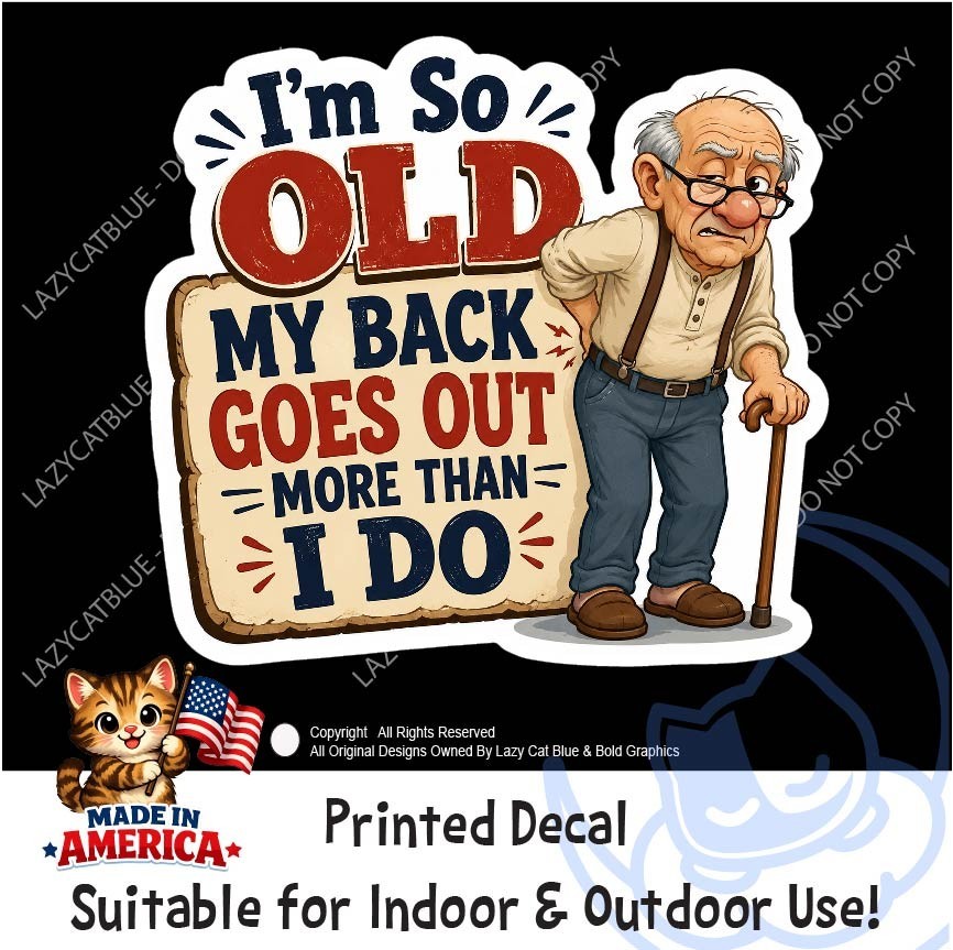 So Old My Back Goes Out Decal Sticker Elderly Getting Older Joke Bad Back Pain
