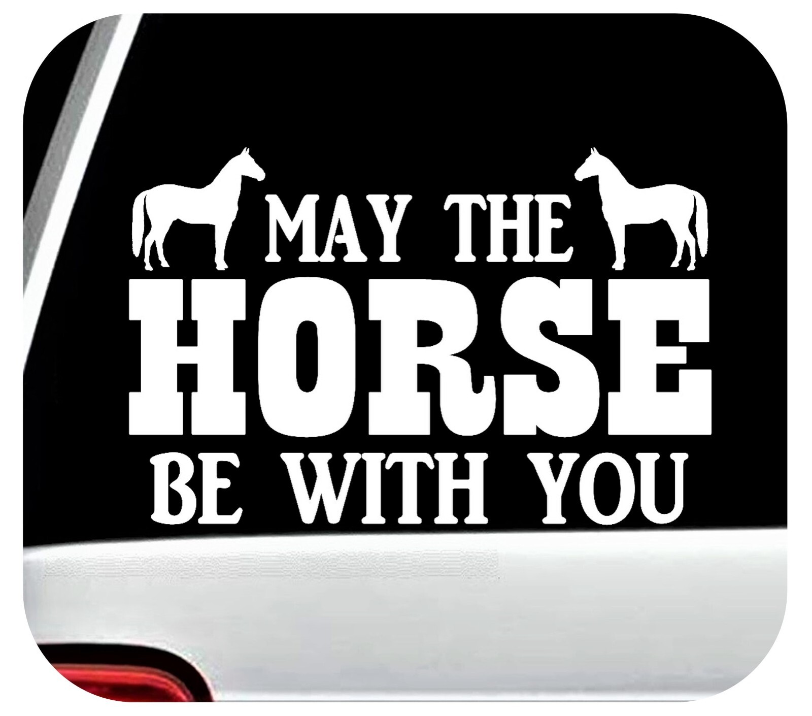 May The Horse Be With You Decal Sticker Saddle Barn Halter Reins C1100