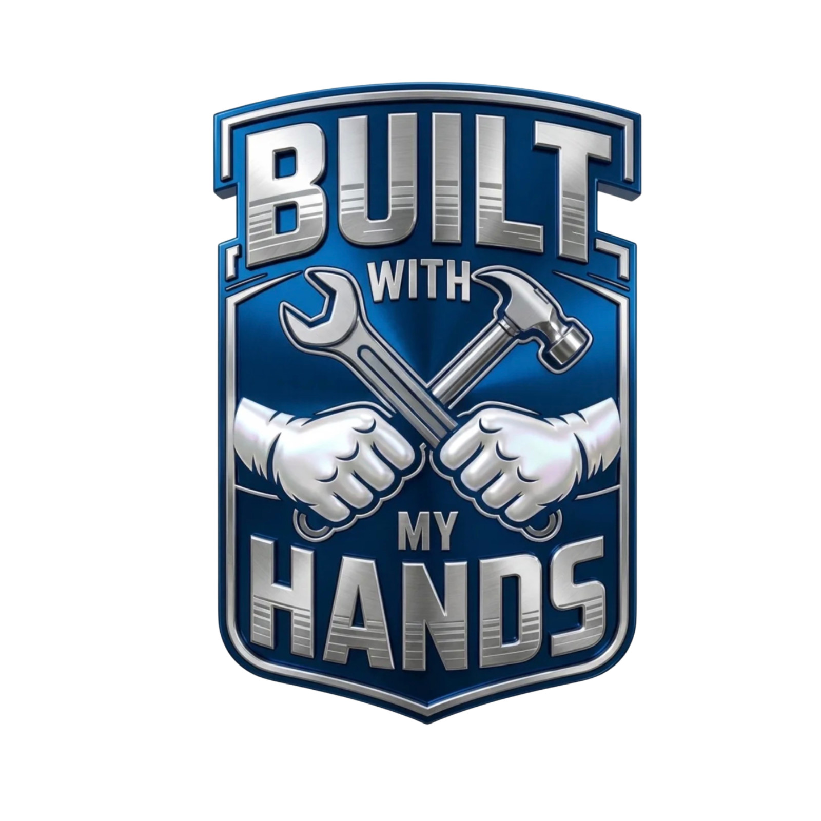 Built With My Hands 3” UV DTF Decal Blue Collar Tradesman Tool Sticker