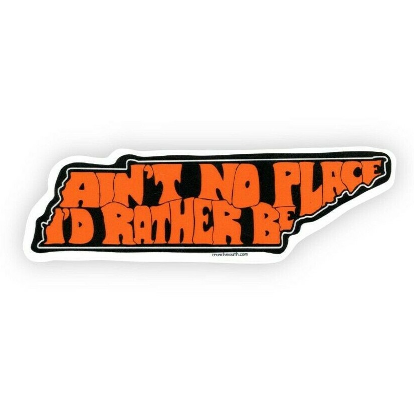TENNESSEE AIN’T NO PLACE I’D RATHER BE BUMPER STICKER LAPTOP TRAVEL DECAL