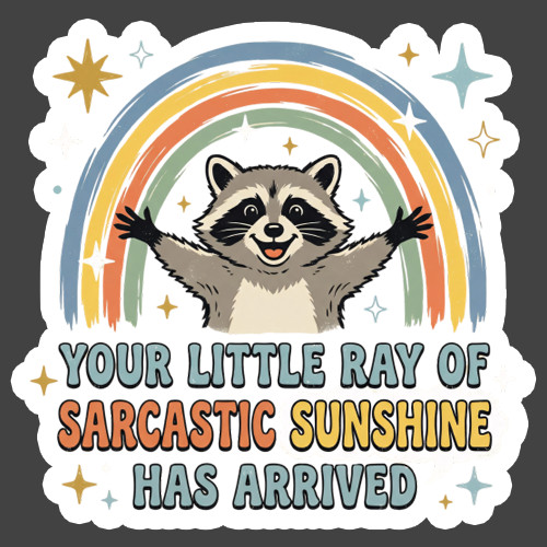 Raccoon Sticker Vinyl Decal Sarcastic Sunshine Funny Rainbow Gift