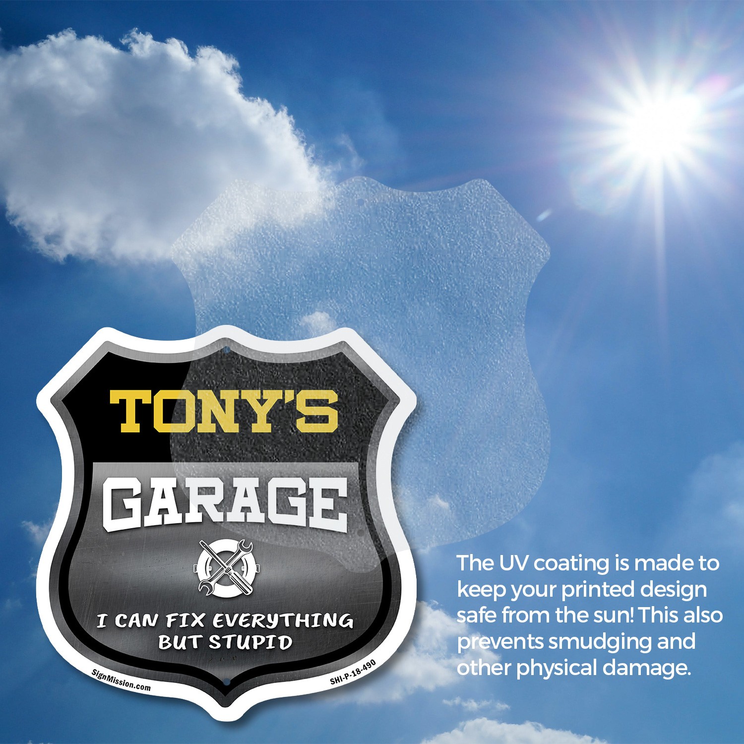 Tony’s Garage I Can Fix Everything But Stupid Shield Shaped Sign Made in the USA