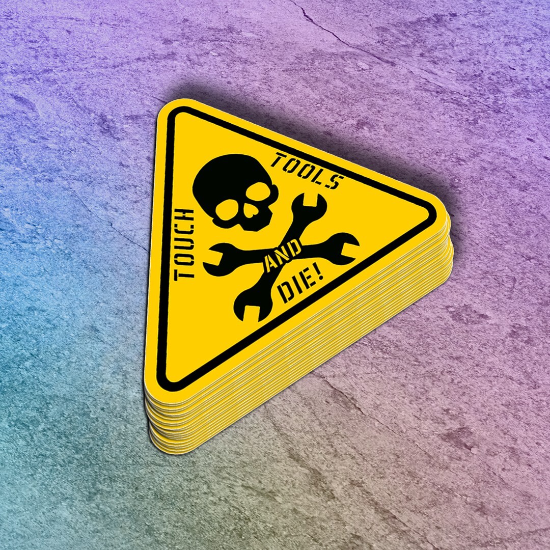 Funny “Touch Tools and Die” Vinyl Sticker