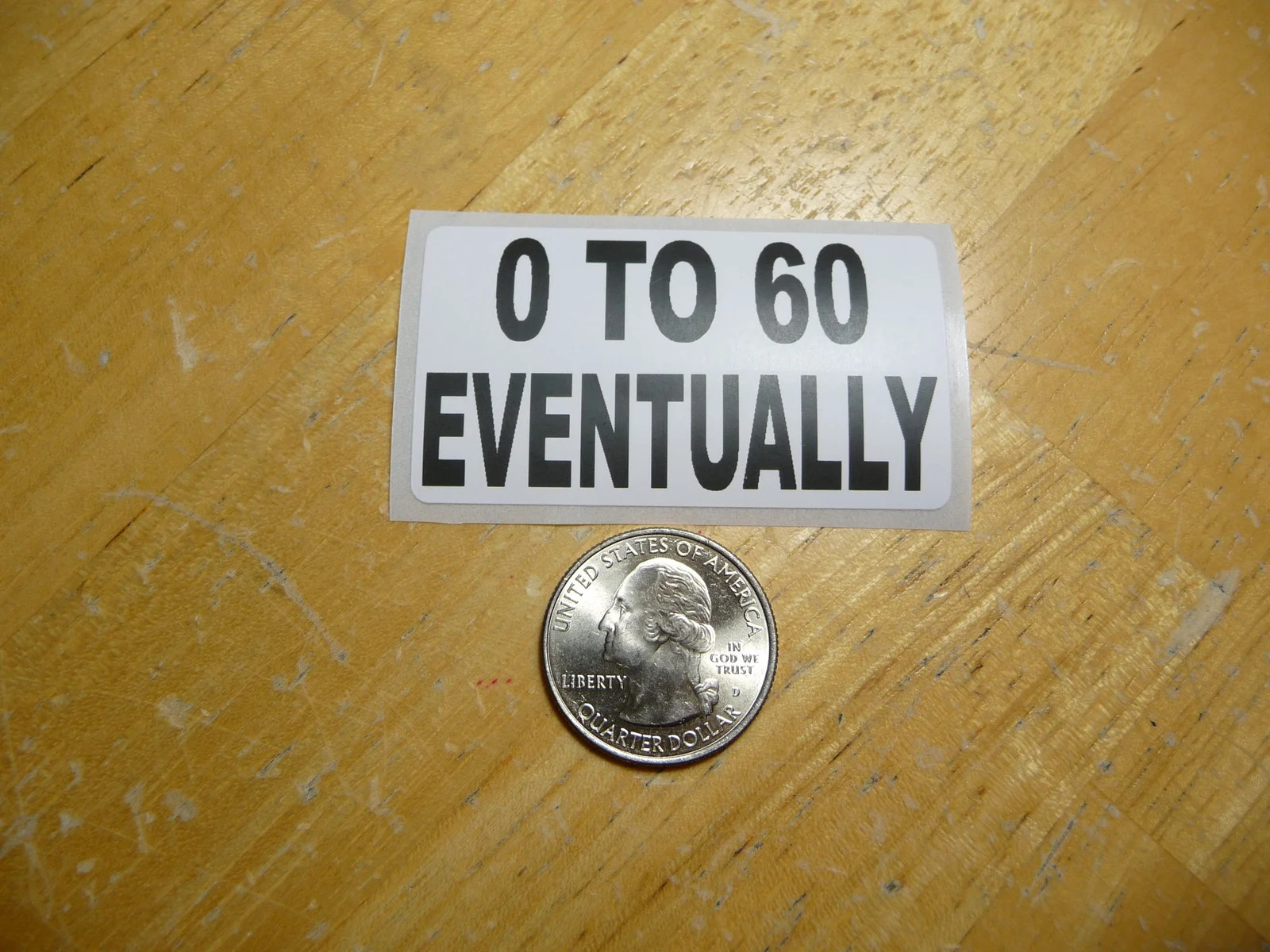 0 TO 60 EVENTUALLY STICKER DECAL 1 – 50 BULK PACK FUNNY JDM SLOW
