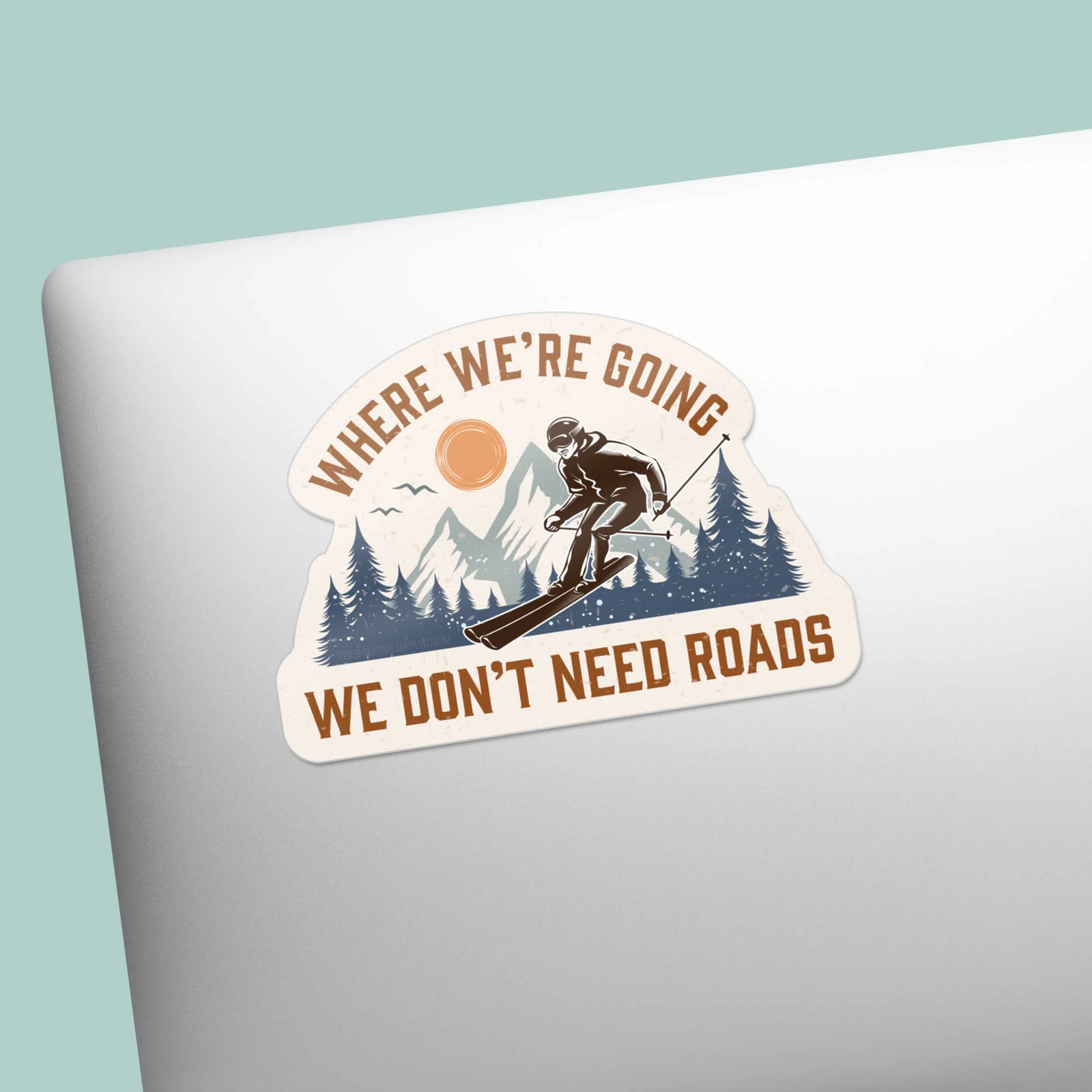Where We’re Going We Don’t Need Roads Skiing Sticker- Laptop or Thermos Decal