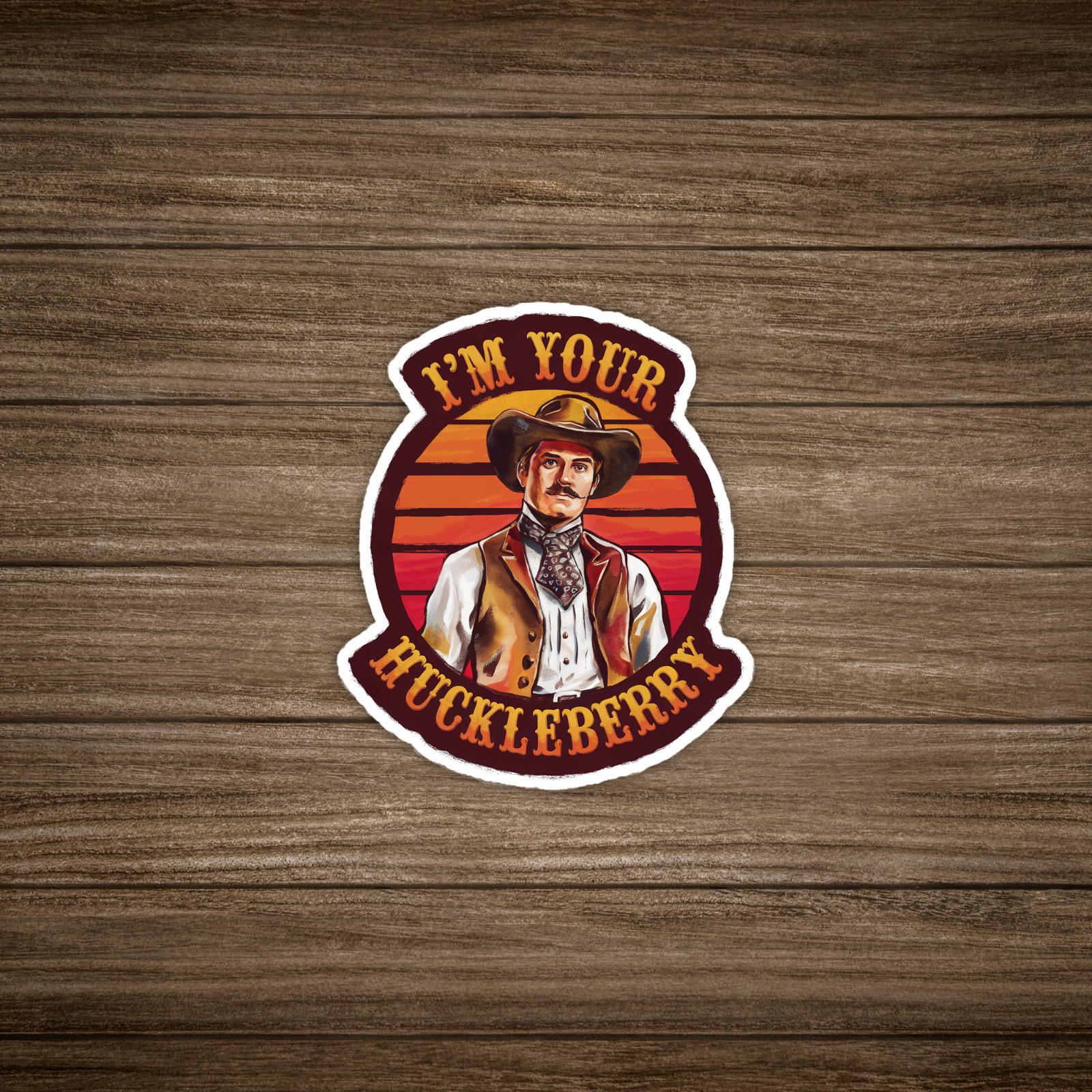 I’m Your Huckleberry – Tombstone Movie Inspired Vintage Sticker #284
