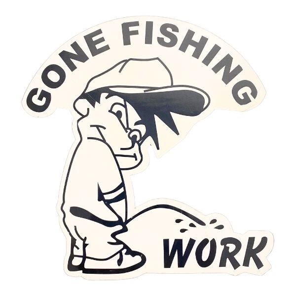 Gone Fishing Piss on Work Magnet 5″ X 5″ Car Truck Fridge Decal Free Shipping!