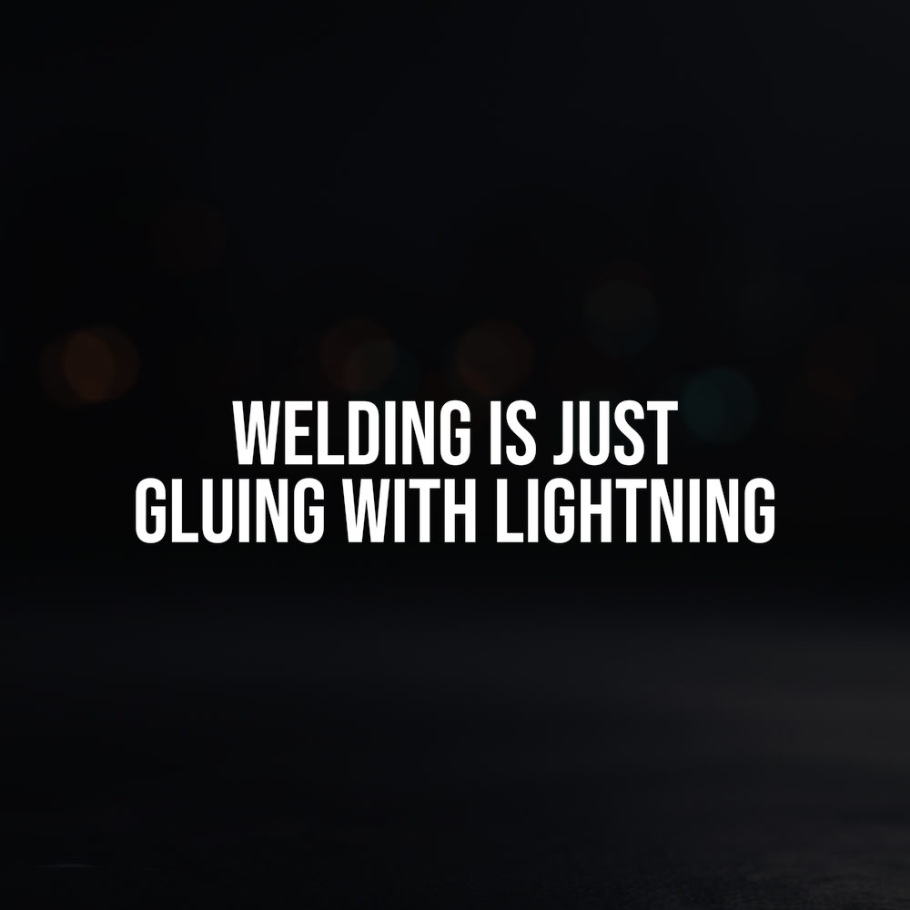8in Vinyl Decal Sticker – “Welding Is Just Gluing With Lightning”
