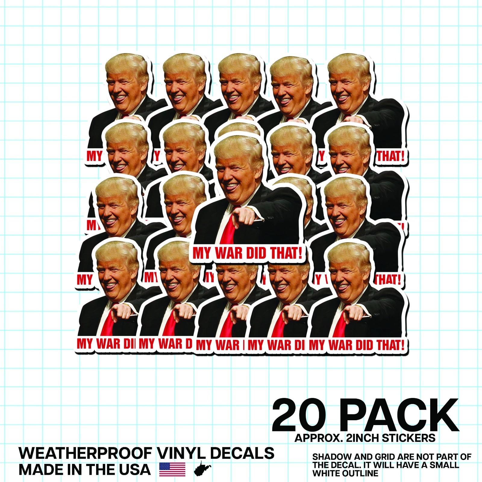 Trump “My War Did That!” Sticker 20 Pack Funny Political Vinyl Decal 2″