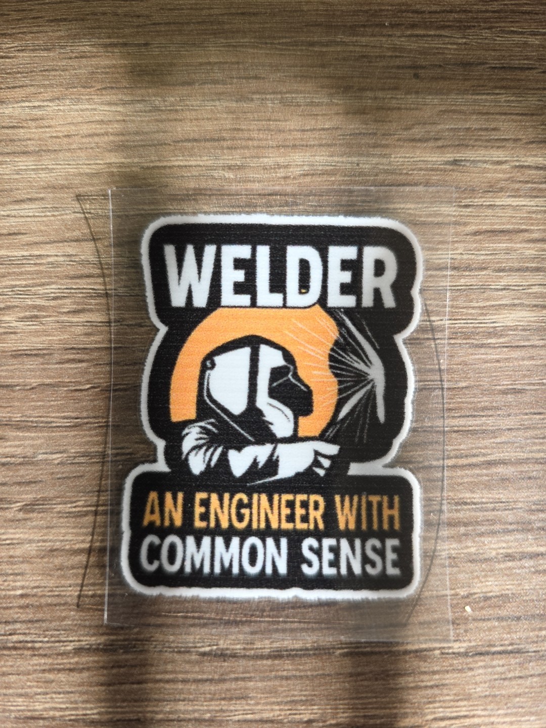 Welder An Engineer UV DTF Funny Decal Waterproof For Hardhats And Vehicle