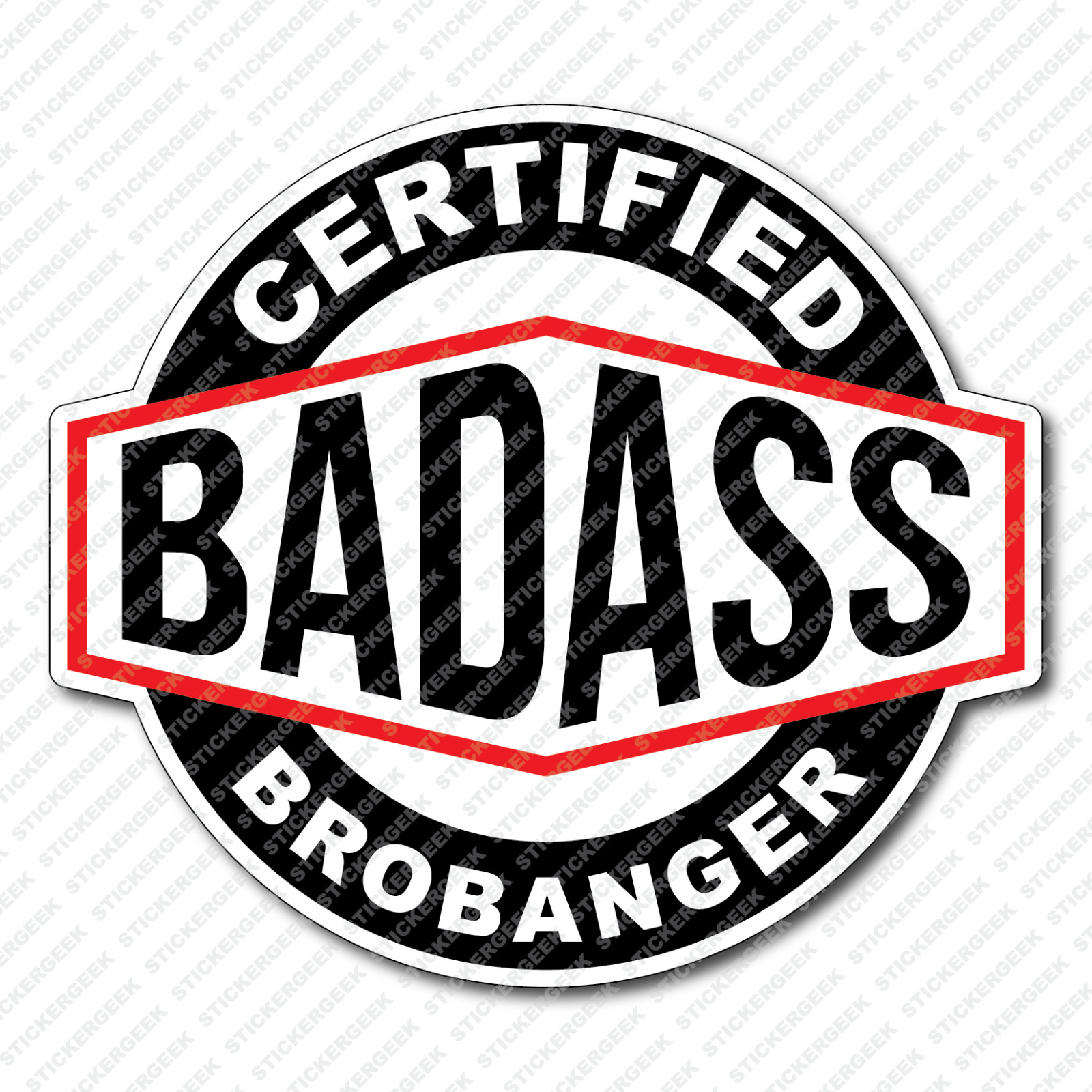 Certified BadAss Bad Ass Bro Banger Hard Hat Toolbox Sticker Helmet Decal