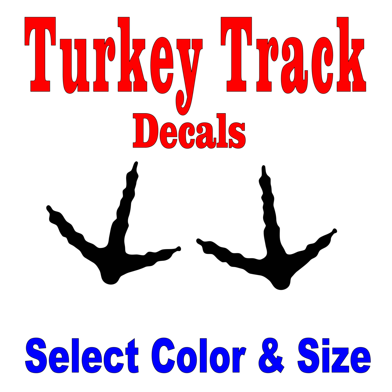 Turkey Tracks Decals Sticker Hunting Crafts – Several Colors and Sizes Available