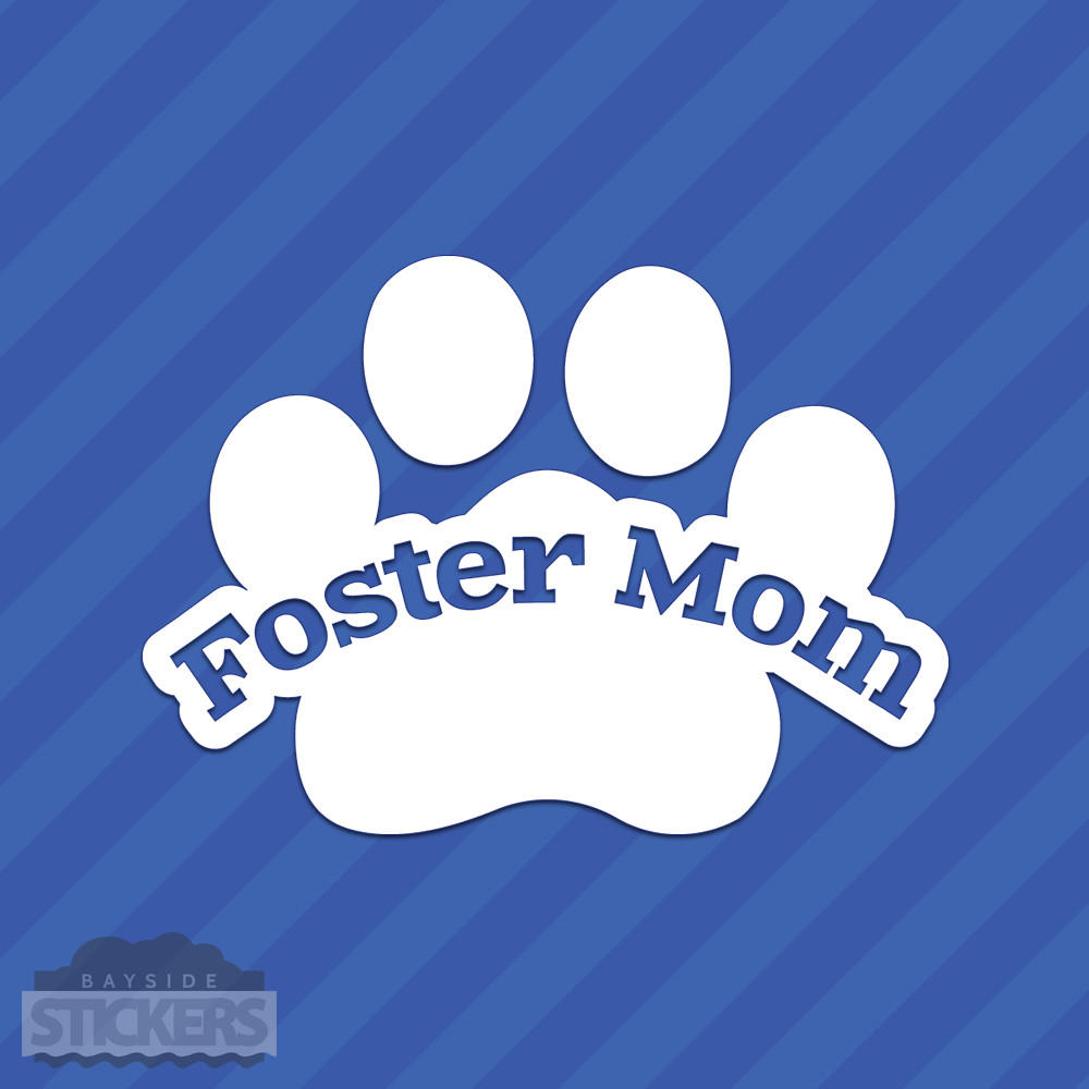 Foster Mom Adopt Paw Print Vinyl Decal Sticker