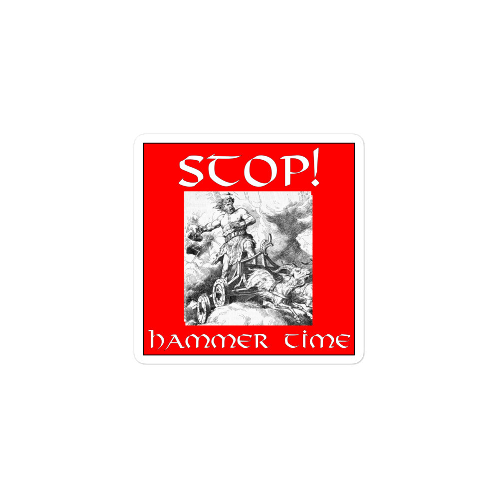 “Stop! Hammer Time” Bubble-free stickers Thor Norse Viking Asatru Funny