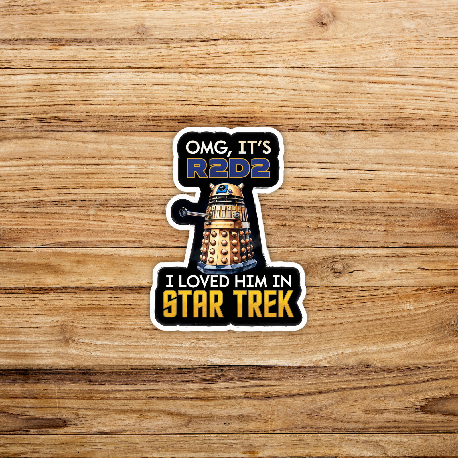 OMG It’s R2D2 I Loved Him In Star Trek Funny Sci-Fi Sticker #1127