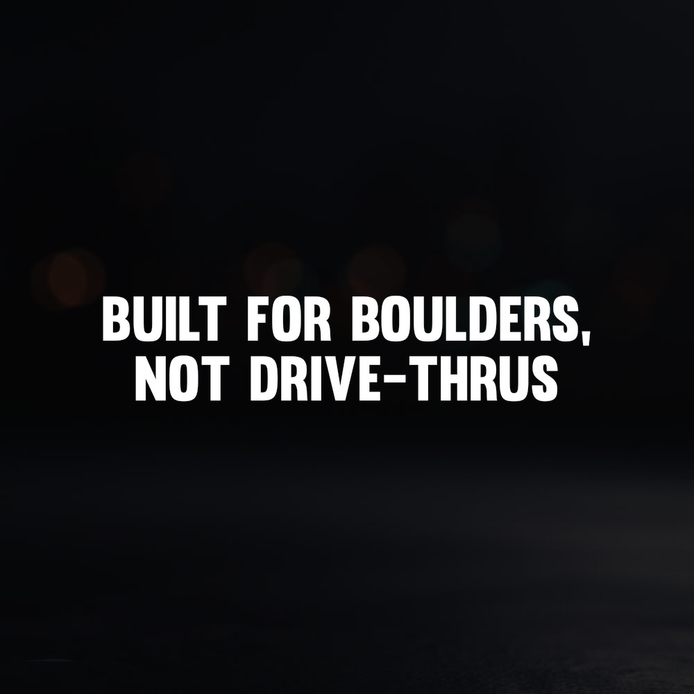 8in Vinyl Decal Sticker – “Built for Boulders, Not Drive-Thrus”