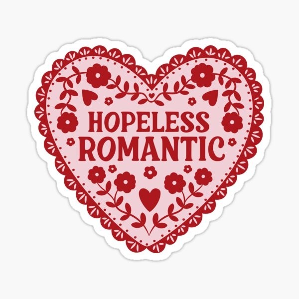 Kiss-Cut Stickers! hopeless romantic