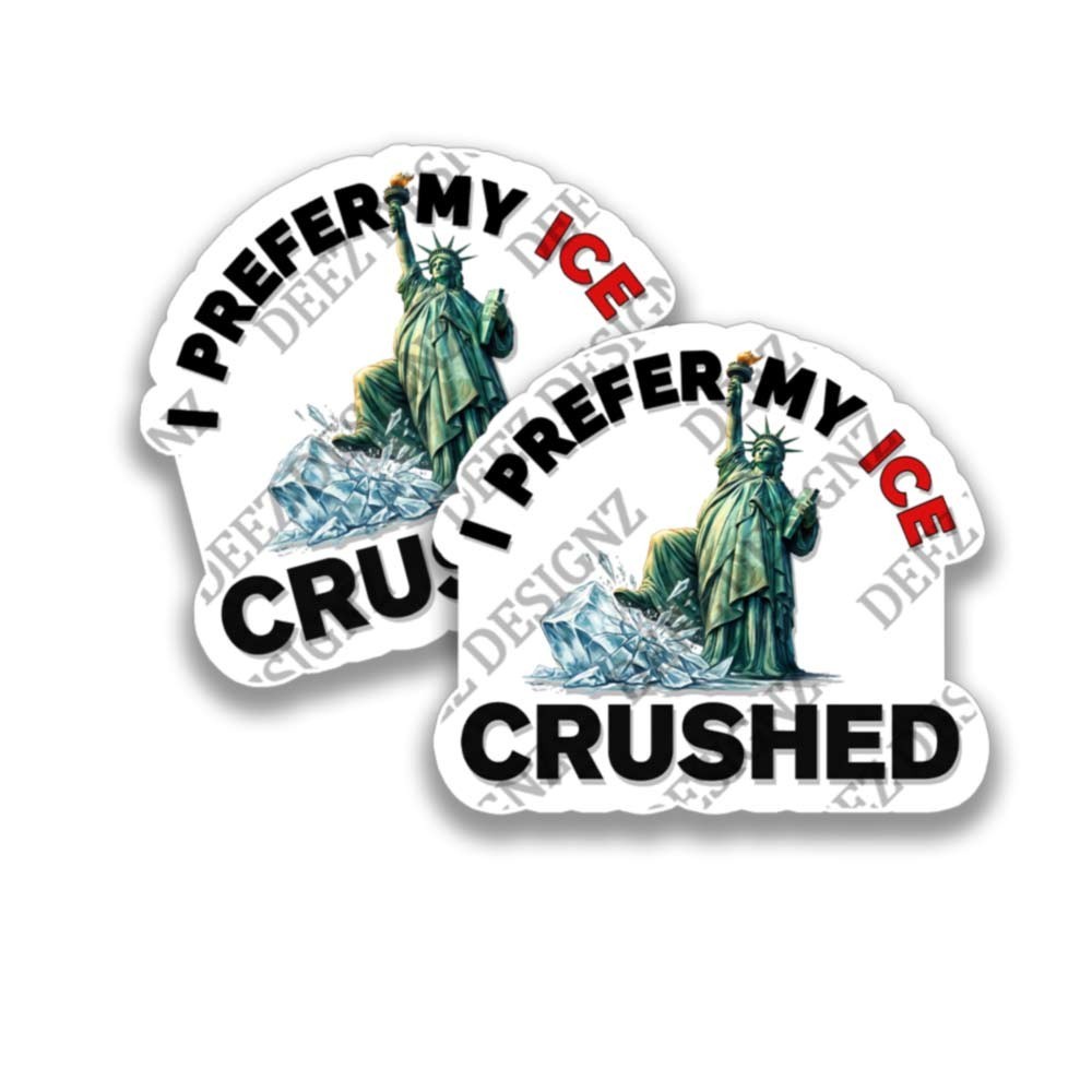 I PREFER my ICE Crushed PRO Immigration Adhesive Outdoor Vinyl Sticker Decals