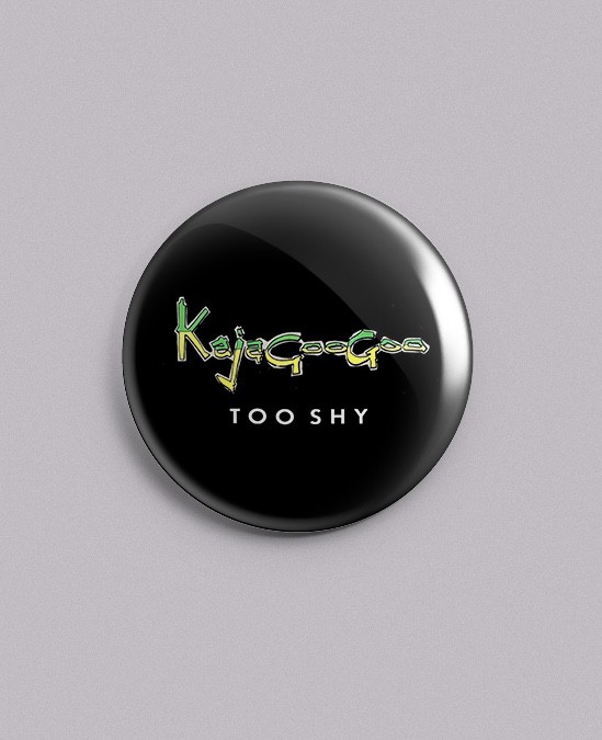 KajaGooGoo – Too Shy – 1.25″ Pin, Button, Badge – 80’s – New Wave