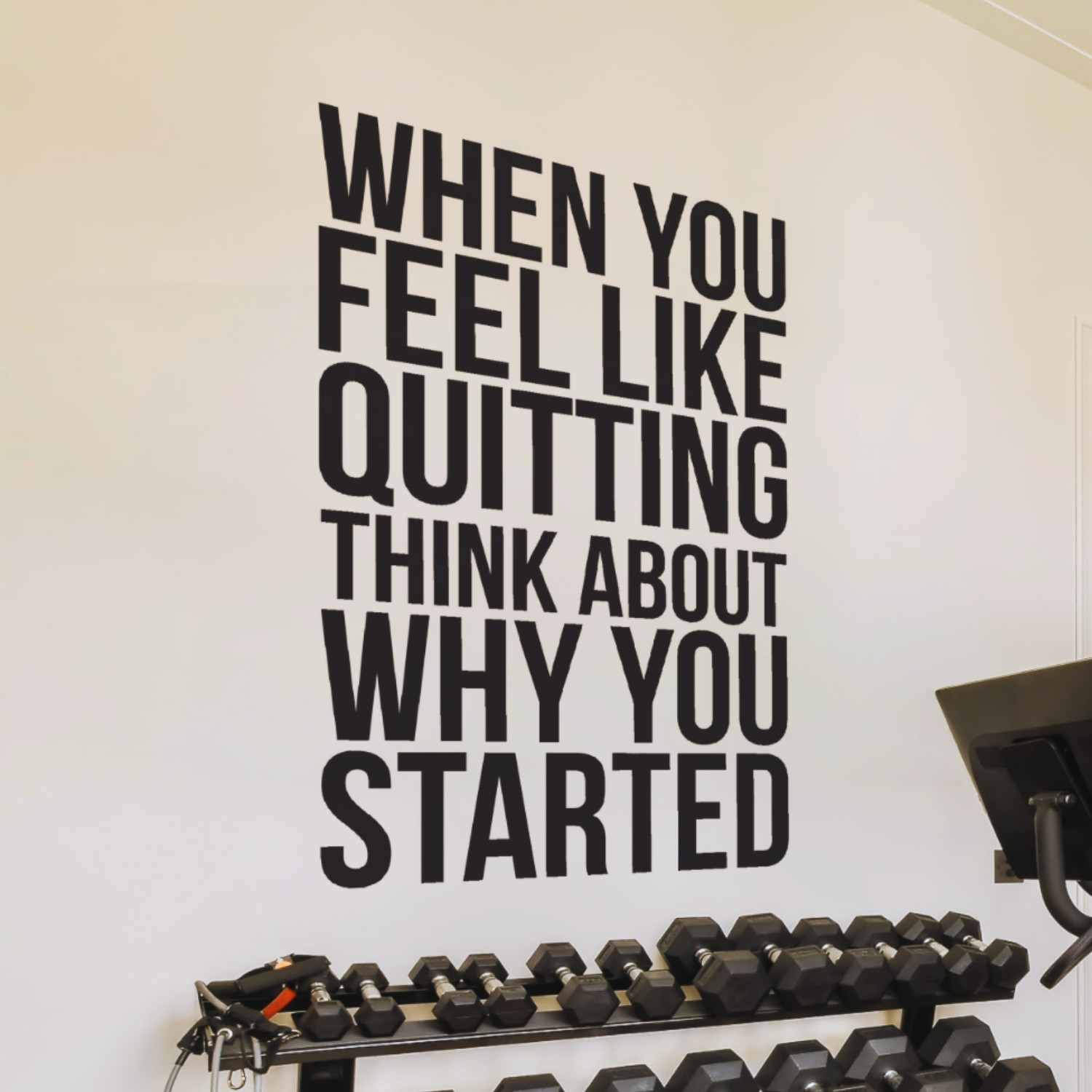 Motivational Wall Decal Quote – When You Feel Like Quitting, Think Why You Start