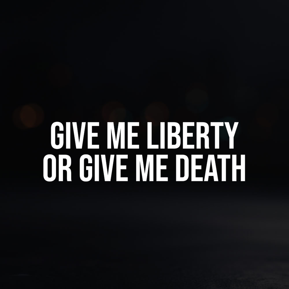 8in Vinyl Decal Sticker – “Give Me Liberty Or Give Me Death”