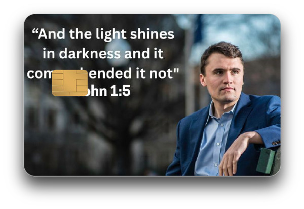 Charlie Kirk “The Light Shines in Darkness” Credit Card Skin 2-Pack – John 1:5 D