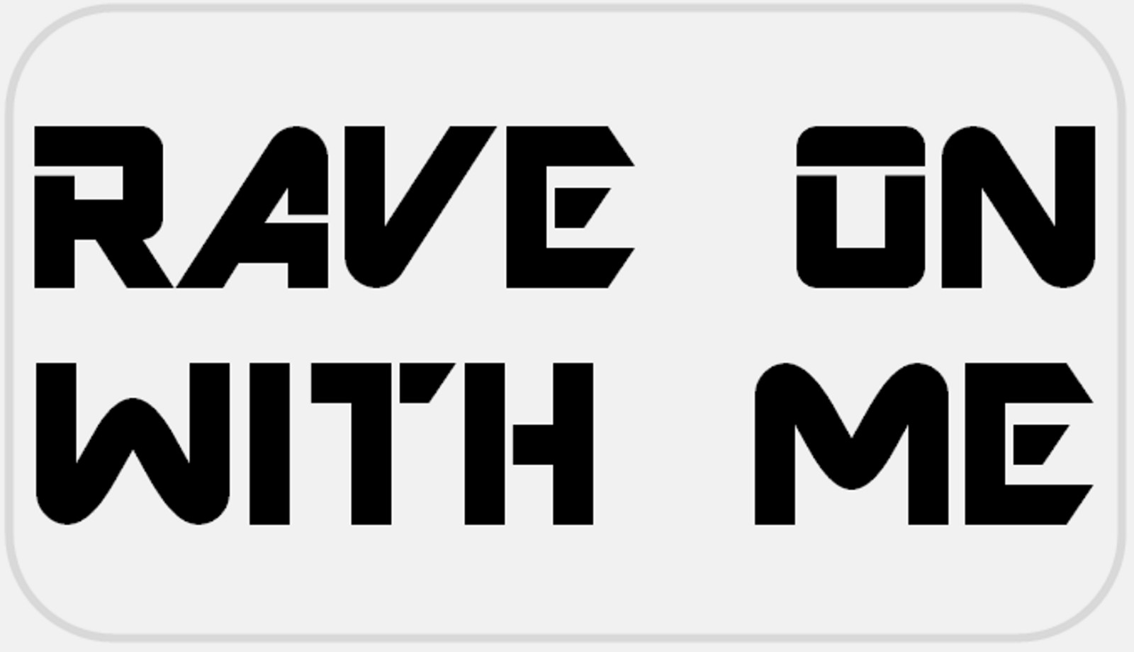 Rave On with Me – 25 Stickers Pack 2.25 x 1.25 inches – Raver EDM Music Dance