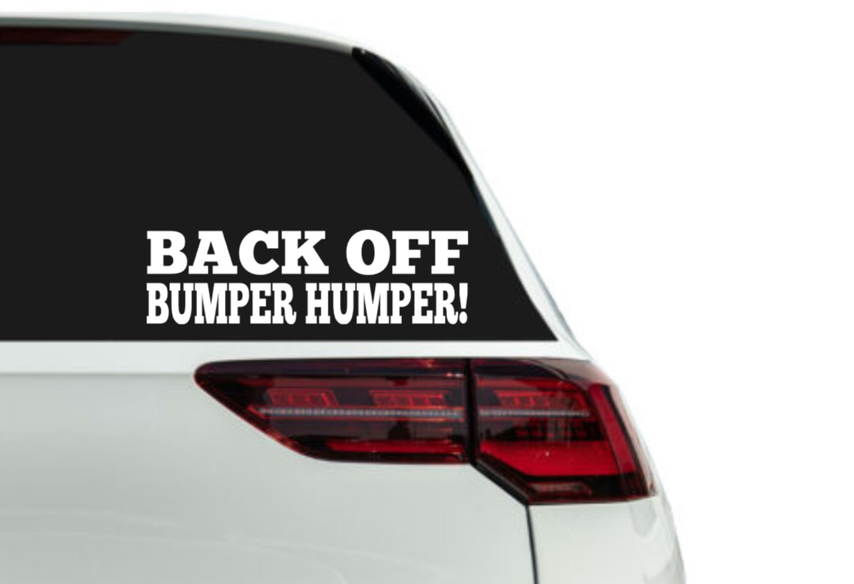 Back Off Bumper Humper Funny Vinyl Decal Sticker Car Rear Window