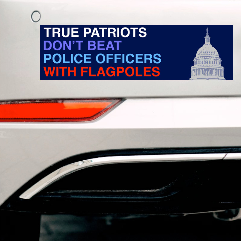 Anti-Trump Bumper Sticker or Magnet True Patriots Don’t Beat Police January 6th