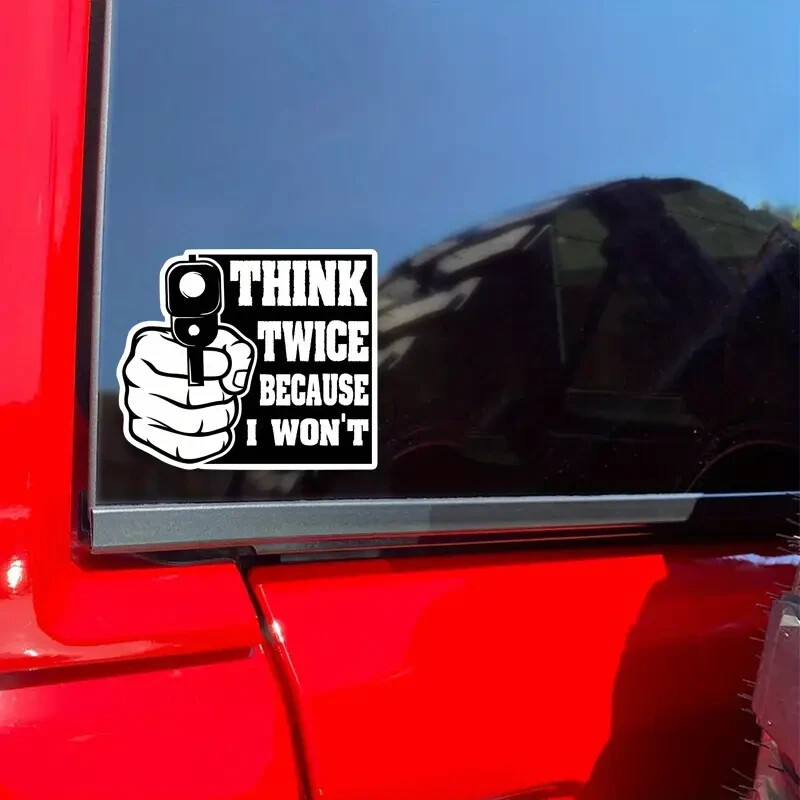 Security Warning Vinyl Sticker “Think Twice Because I Won’t” Decal Waterproof