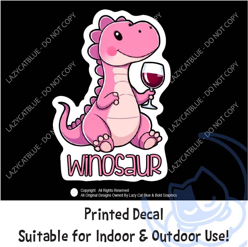 Winosaur Decal Sticker Wine Drinker Cute Dinosaur Mom Alcohol Life Love Adulting