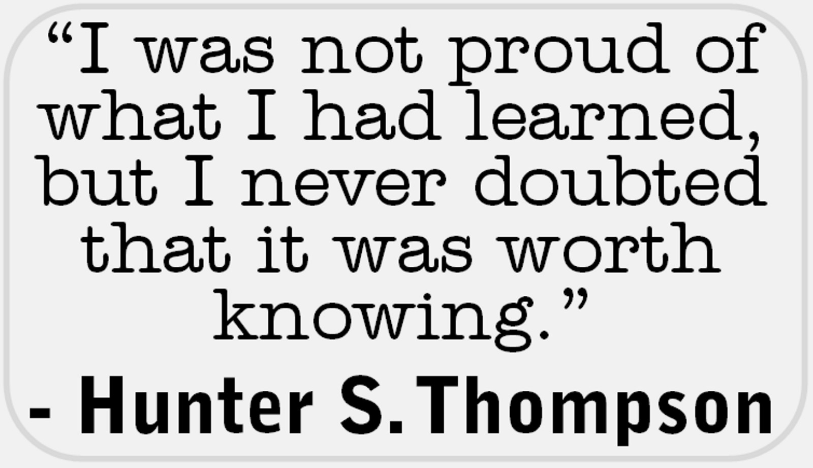 Not Proud Quote Hunter S Thompson – 50 Stickers Pack 2.25 x 1.25 inches