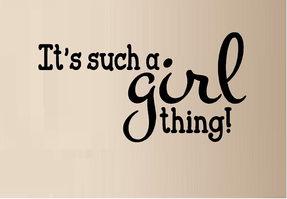 It’s Such a Girl Thing! Vinyl Decal Home Décor 10″ x 19″