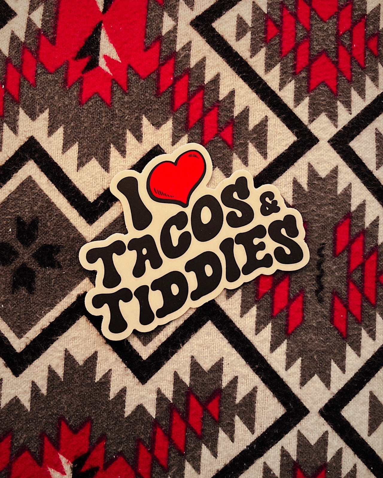 “I Love Tacos and Tiddies” 3 Inch Diecut Vinyl Sticker