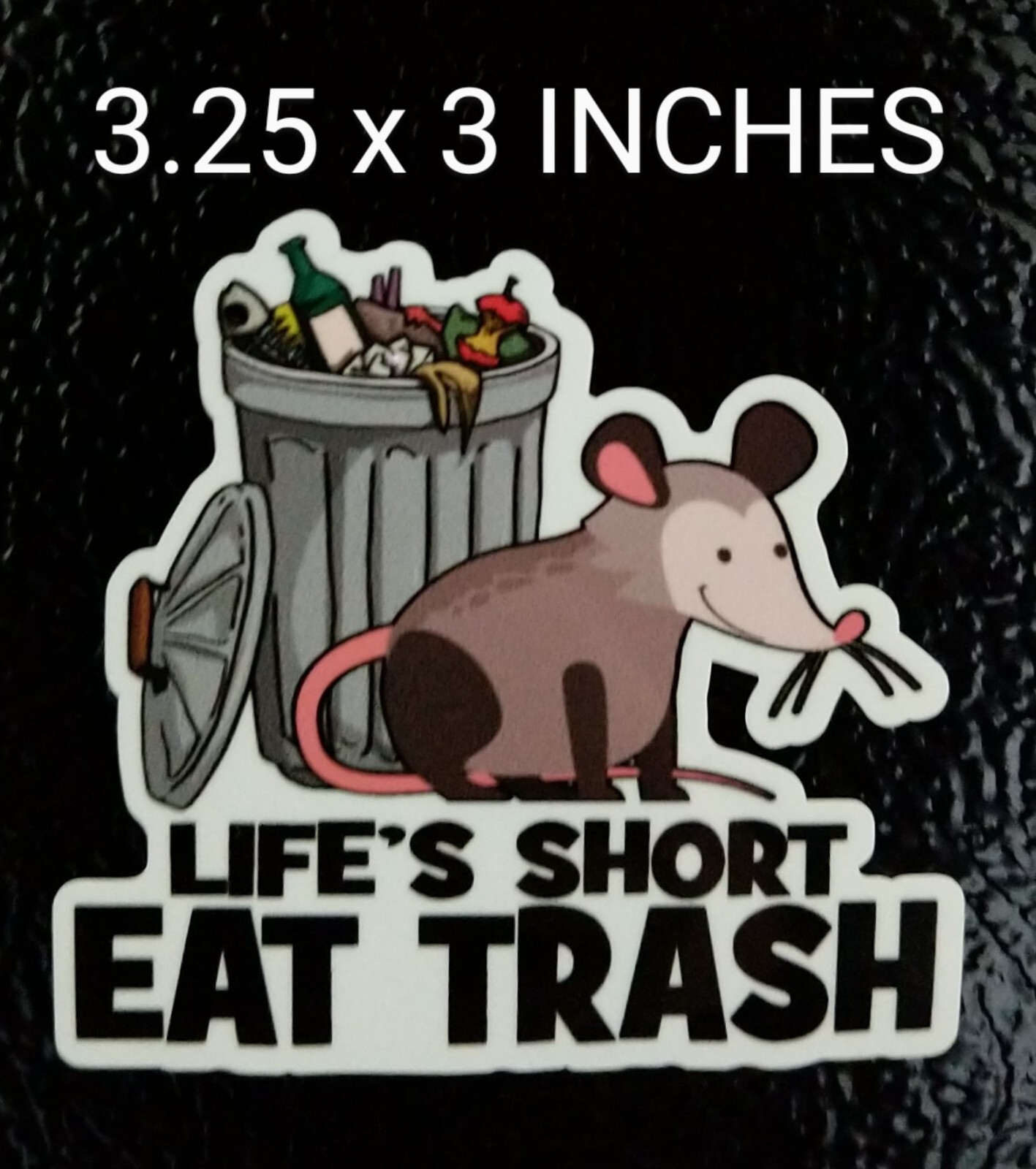 3.25″ Opossum Decal Vinyl Sticker Eat Trash Lifes Short Diet Possum Garbage Fun