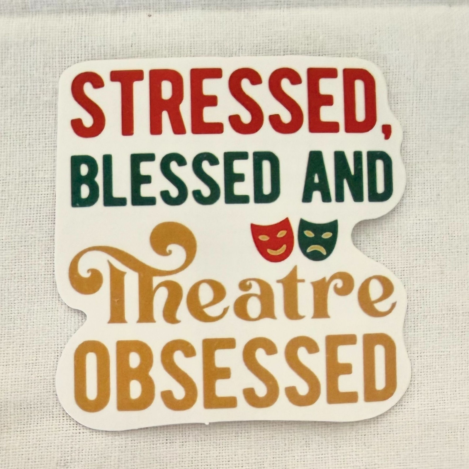 Stressed Blessed Theatre Obsessed Vinyl Sticker 2×2 Inch Waterproof sticker No18
