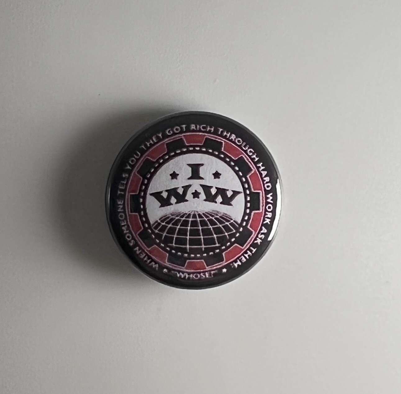 IWW International Workers Of The World 1″ Button I010B Badge Pin