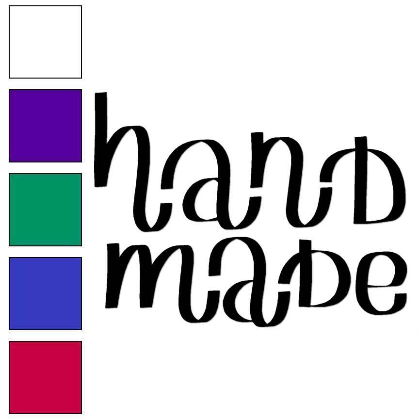 Hand Made Handmade, Vinyl Decal Sticker, Multiple Colors & Sizes #6483
