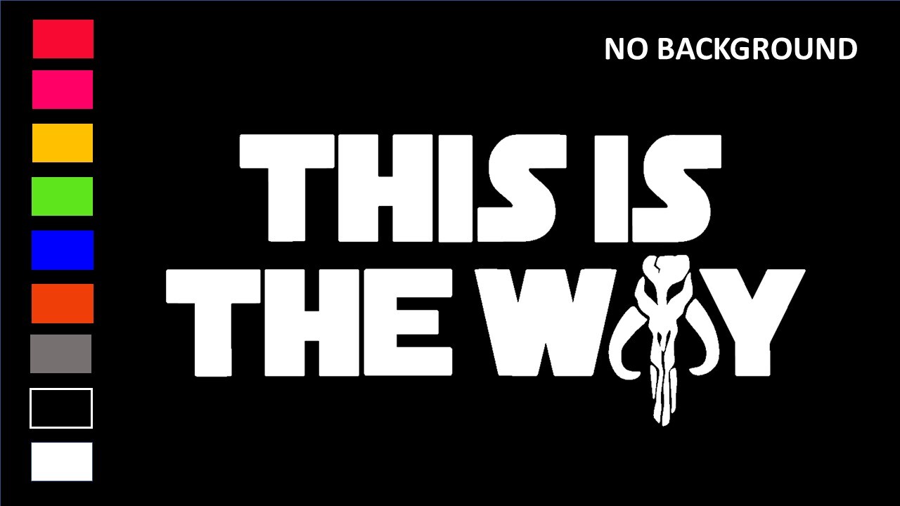 THIS IS THE WAY, MANDALORIAN CODE, Decal Stickers for Cars, Laptop, Tablet.