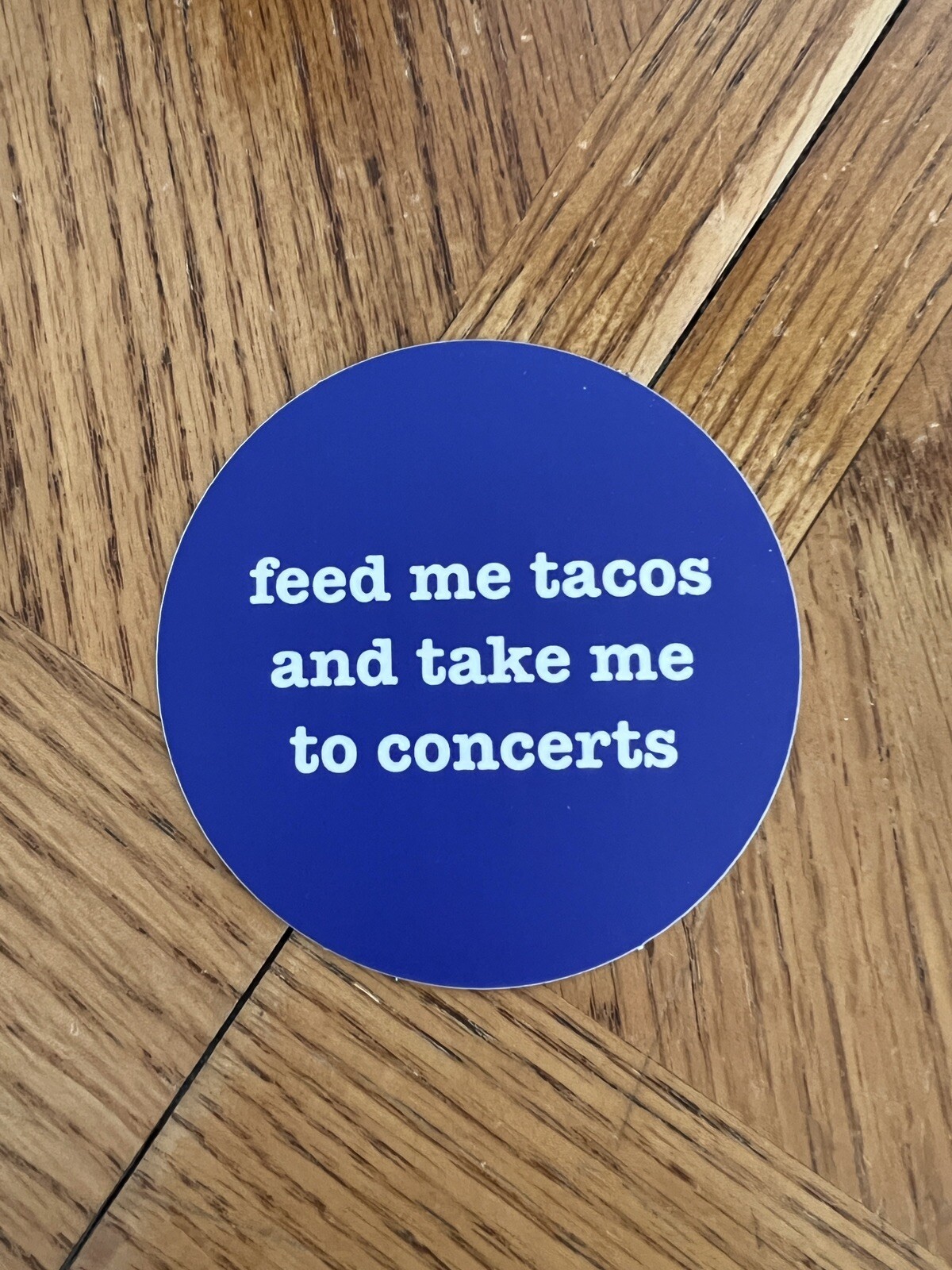 FEED ME TACOS & TAKE ME TO CONCERTS Sticker NEW