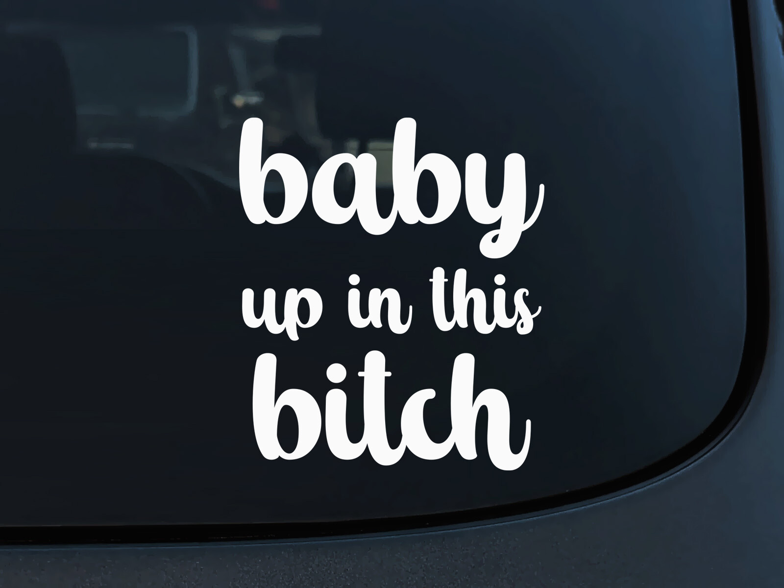 EMPIRE DESIGN Baby Up in This Bitch – 6.5″ x 5.6″ – Car Vinyl Decal Sticker