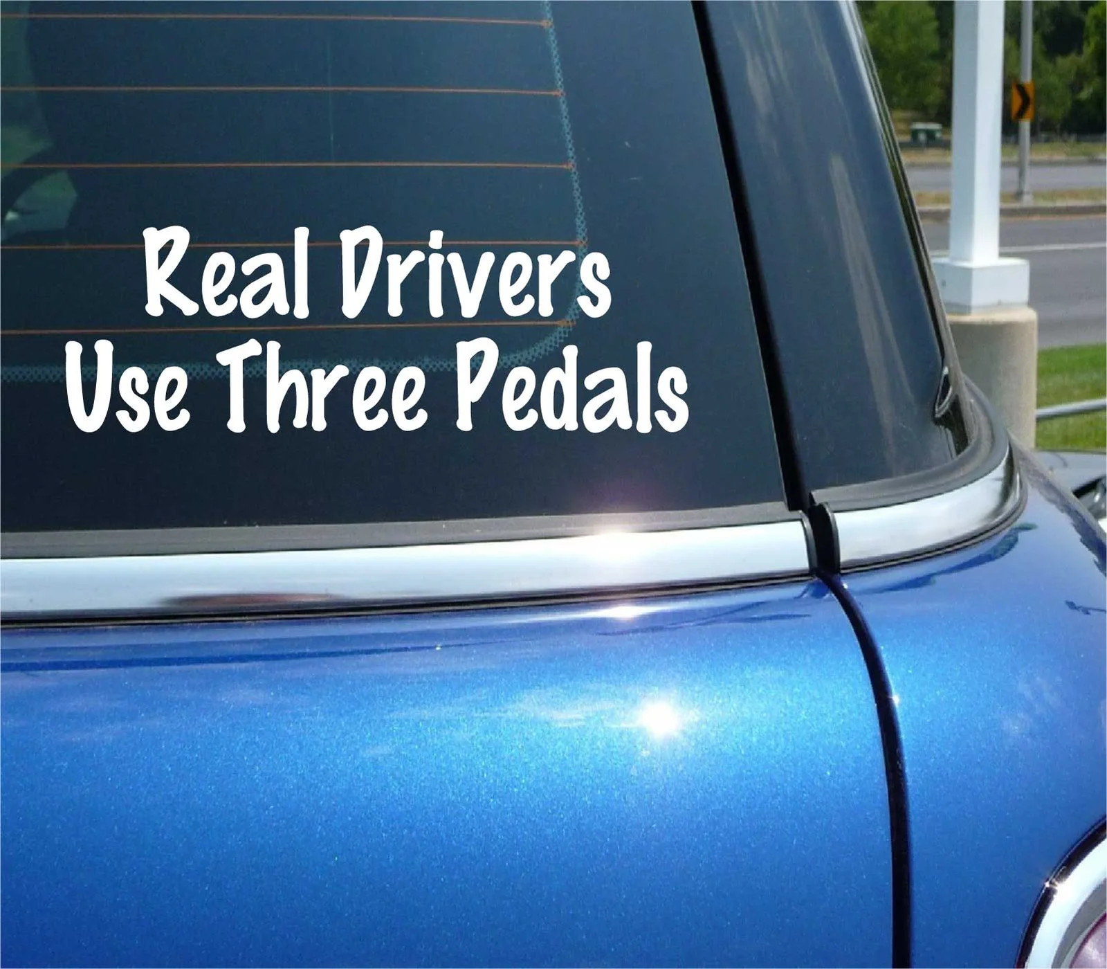 REAL DRIVERS USE THREE PEDALS 3 DECAL STICKER FUNNY SHIFT MANUAL CAR TRUCK