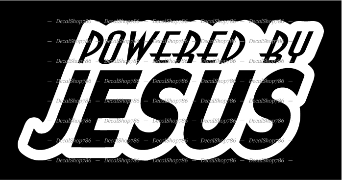 Powered By Jesus – Religion – Vinyl Die-Cut Peel N’ Stick Decals / Stickers