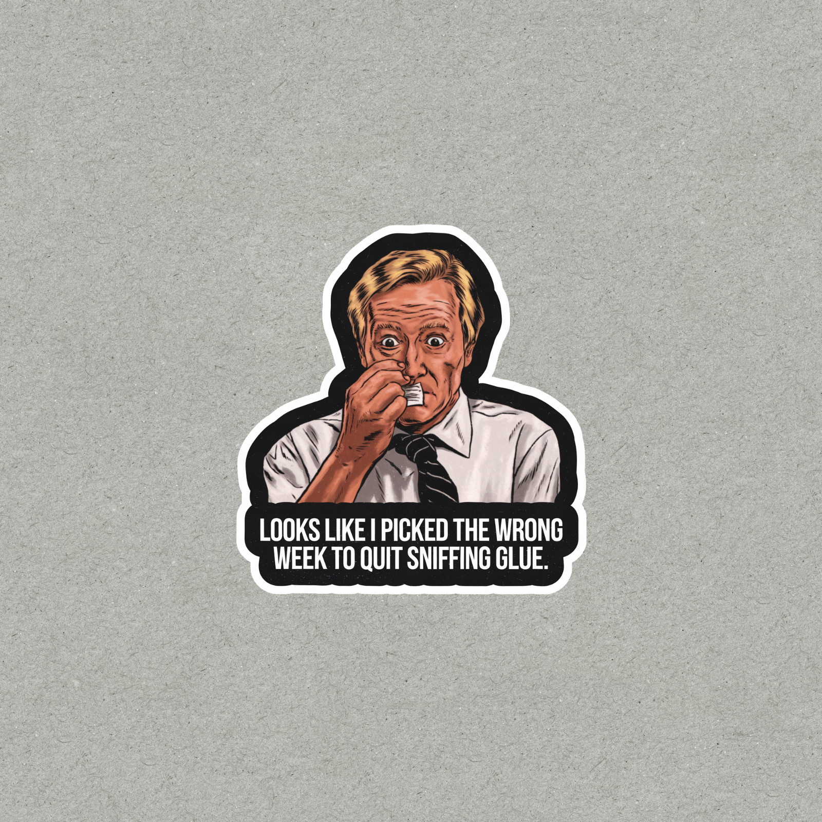 Wrong Week to Quit Sniffing Glue Funny Retro Vintage Style Sticker #3925
