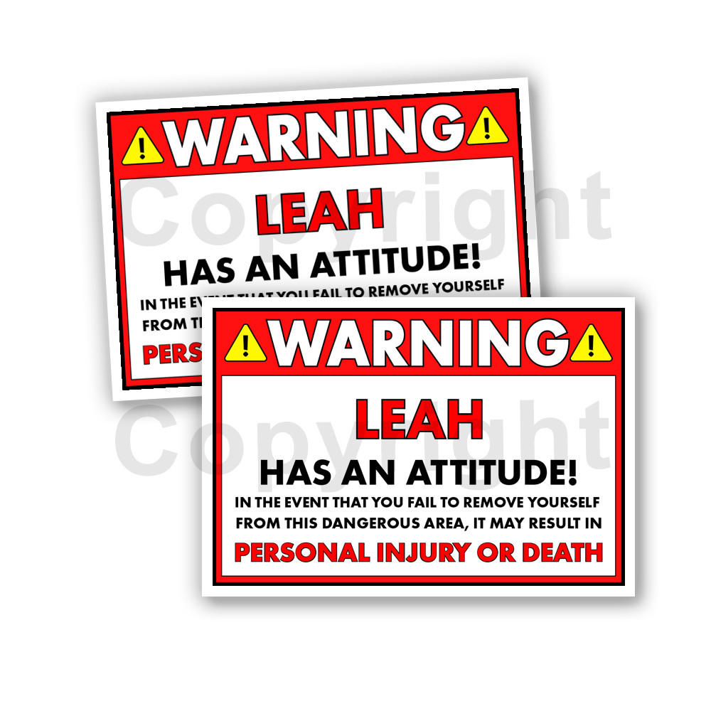 LEAH HAS AN ATTITUDE 2 Funny Warning Stickers 5″ wide orange Set of 2