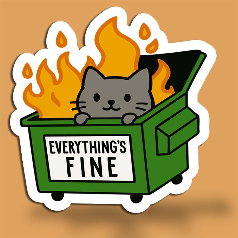 Everything’s Fine Dumpster Cat Vinyl Decal Sticker – Funny Fire Cat Trash Meme