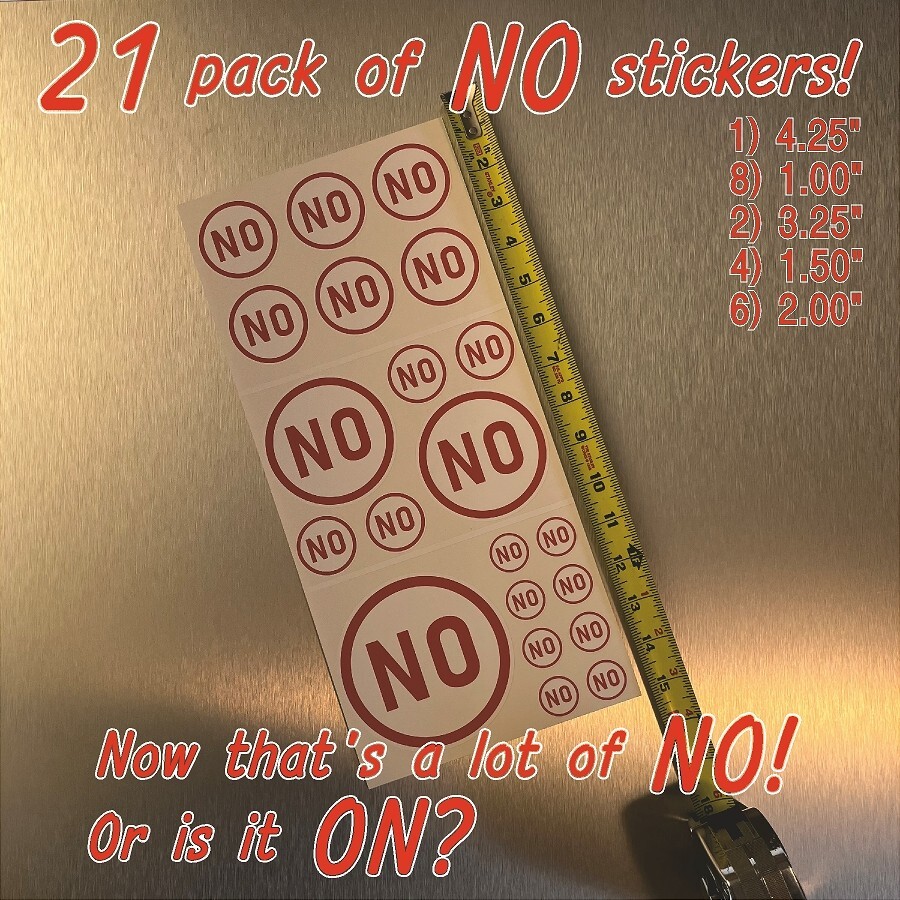 $0.99- 21 Pack of “NO” self adhesive vinyl stickers for what not and what have u