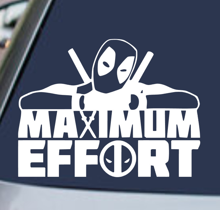 MAXIMUM EFFORT Vinyl Decal Sticker Car Rear Window Wall DEADPOOL MARVEl COMICS